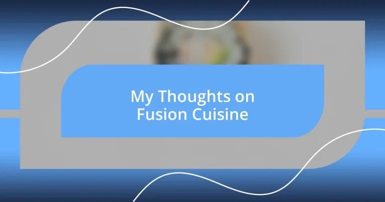 My Thoughts on Fusion Cuisine