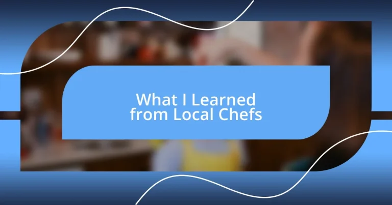 What I Learned from Local Chefs